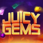 Juicy Gems
